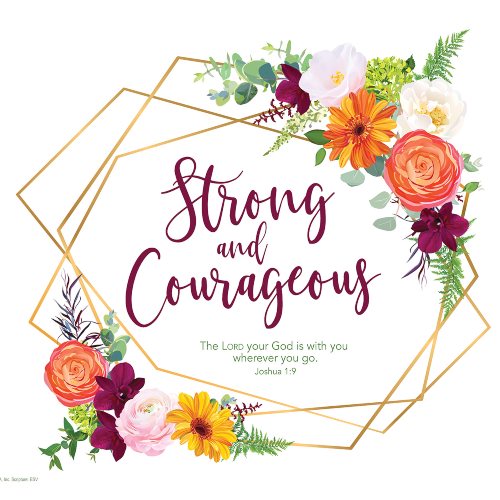 Strong & Courageous